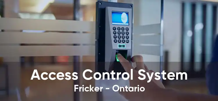 Access Control System Fricker - Ontario