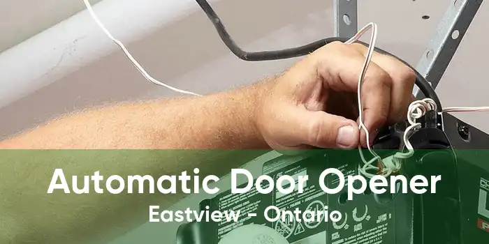 Automatic Door Opener Eastview - Ontario