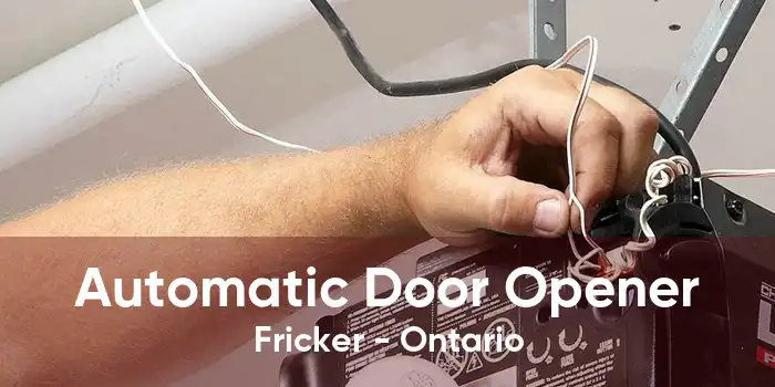 Automatic Door Opener Fricker - Ontario