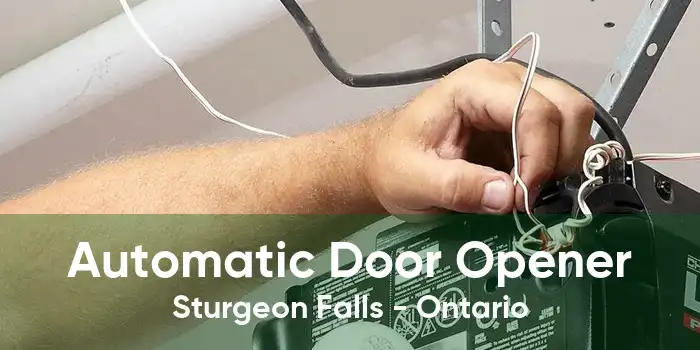 Automatic Door Opener Sturgeon Falls - Ontario