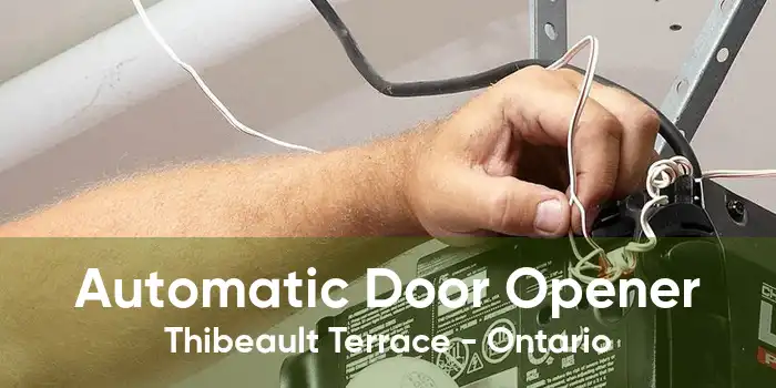 Automatic Door Opener Thibeault Terrace - Ontario