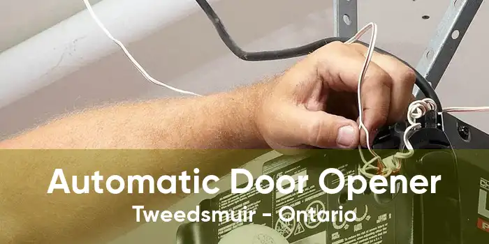 Automatic Door Opener Tweedsmuir - Ontario