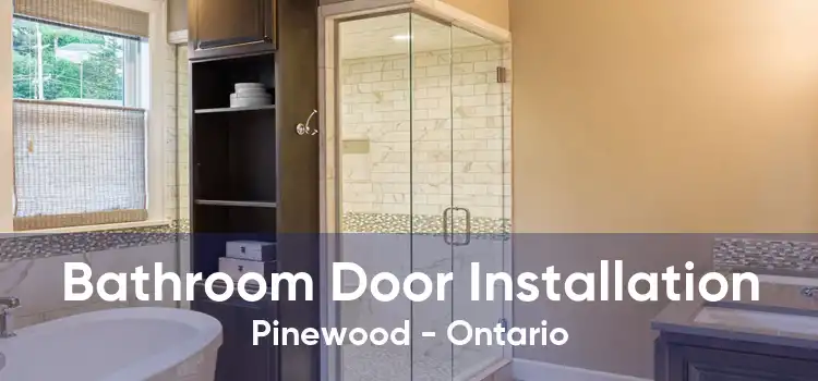 Bathroom Door Installation Pinewood - Ontario