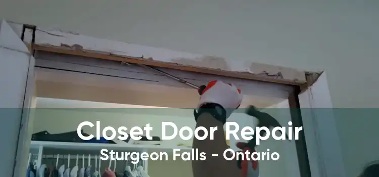 Closet Door Repair Sturgeon Falls - Ontario