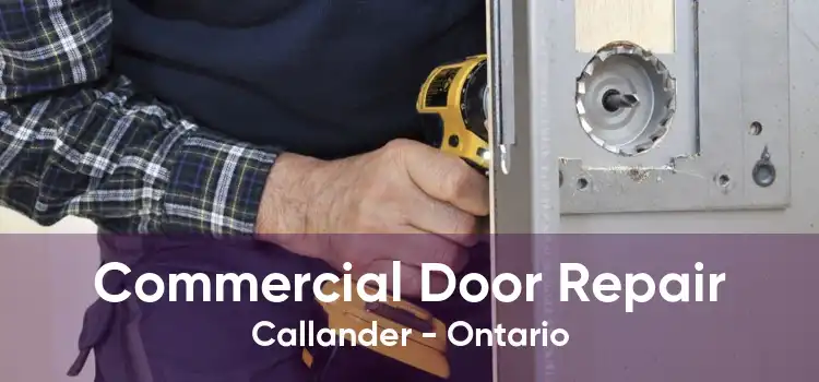 Commercial Door Repair Callander - Ontario