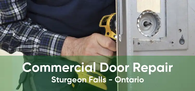 Commercial Door Repair Sturgeon Falls - Ontario