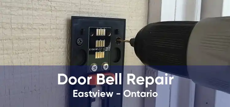 Door Bell Repair Eastview - Ontario