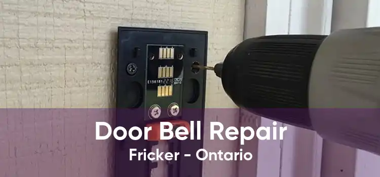Door Bell Repair Fricker - Ontario