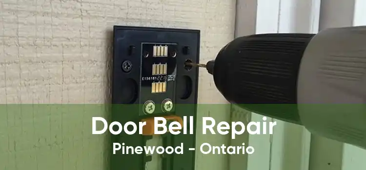 Door Bell Repair Pinewood - Ontario