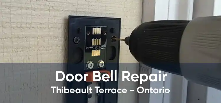 Door Bell Repair Thibeault Terrace - Ontario