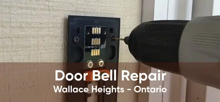 Door Bell Repair Wallace Heights - Ontario