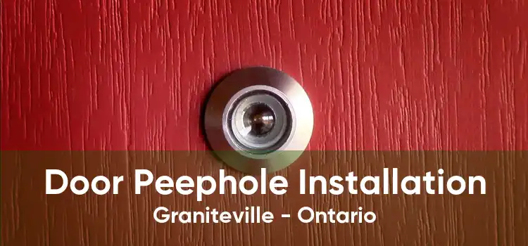 Door Peephole Installation Graniteville - Ontario