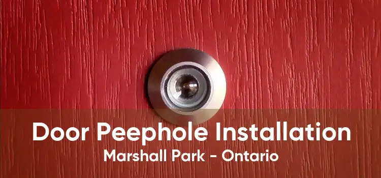 Door Peephole Installation Marshall Park - Ontario