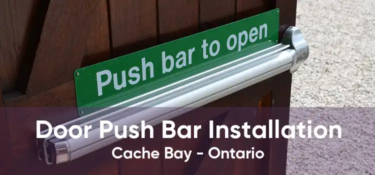 Door Push Bar Installation Cache Bay - Ontario