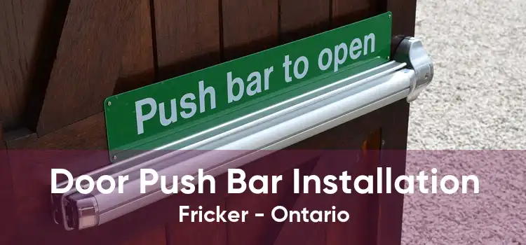 Door Push Bar Installation Fricker - Ontario
