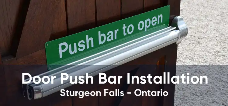 Door Push Bar Installation Sturgeon Falls - Ontario