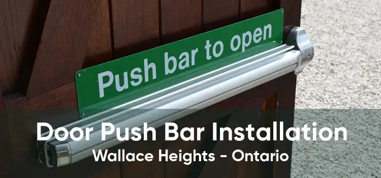 Door Push Bar Installation Wallace Heights - Ontario
