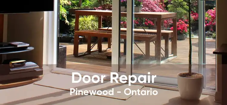 Door Repair Pinewood - Ontario