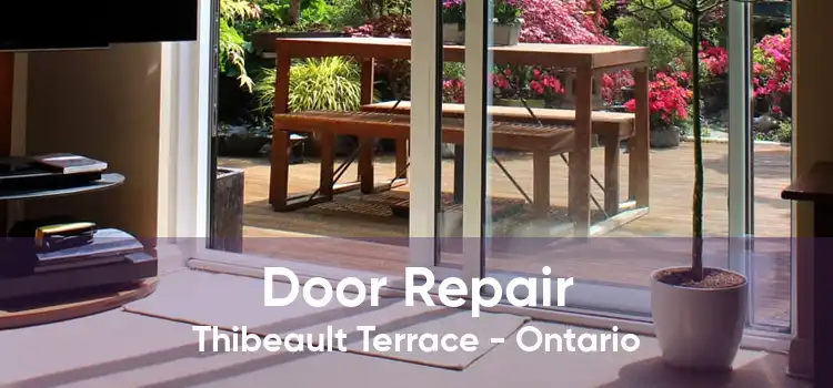 Door Repair Thibeault Terrace - Ontario