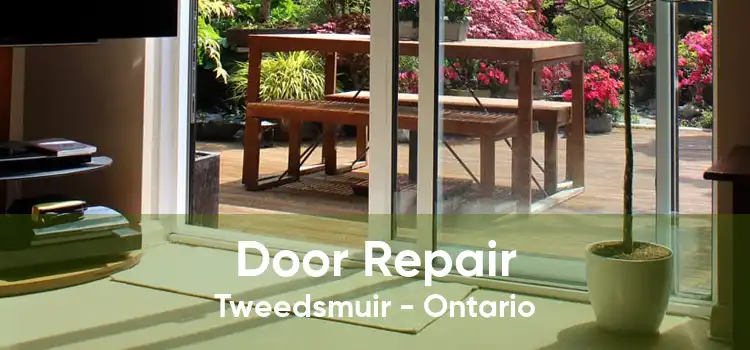 Door Repair Tweedsmuir - Ontario