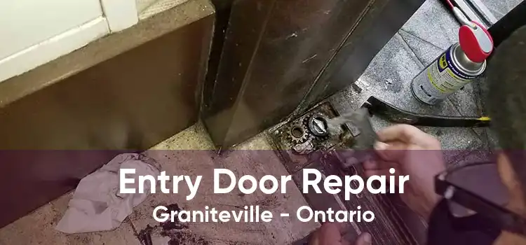 Entry Door Repair Graniteville - Ontario