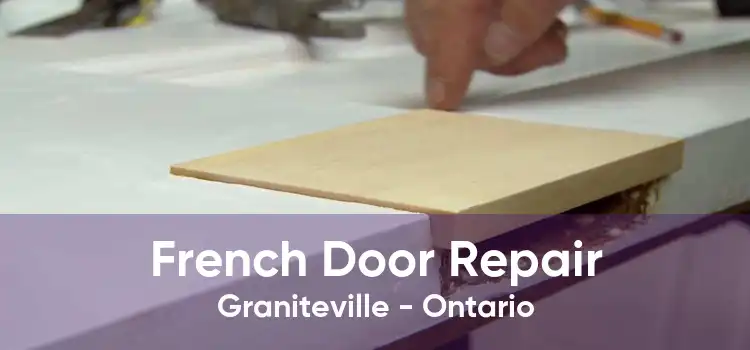 French Door Repair Graniteville - Ontario
