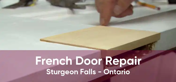 French Door Repair Sturgeon Falls - Ontario