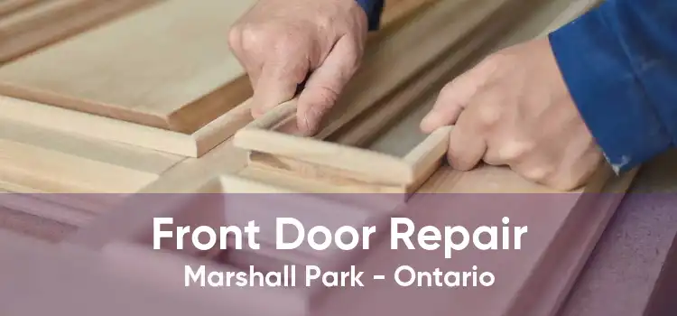 Front Door Repair Marshall Park - Ontario