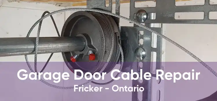 Garage Door Cable Repair Fricker - Ontario