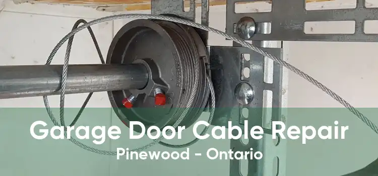 Garage Door Cable Repair Pinewood - Ontario