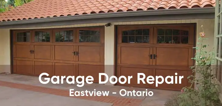 Garage Door Repair Eastview - Ontario