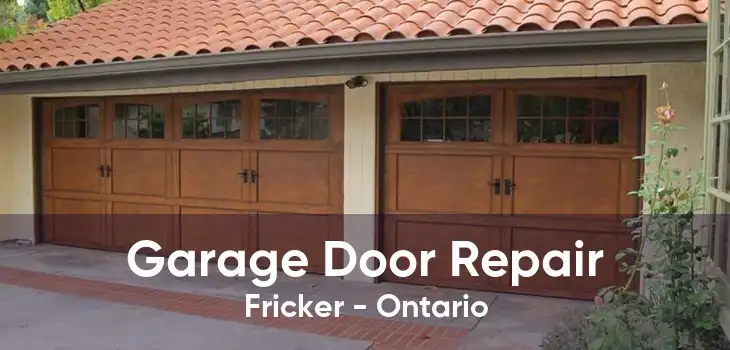 Garage Door Repair Fricker - Ontario