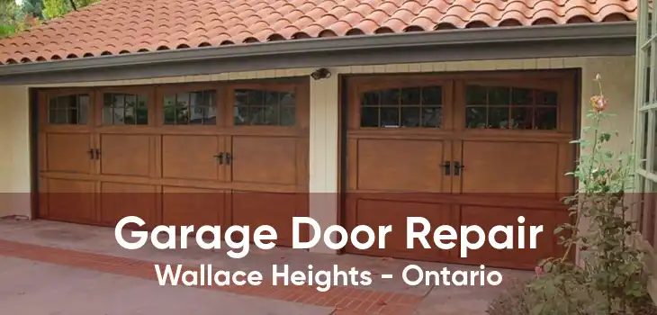 Garage Door Repair Wallace Heights - Ontario