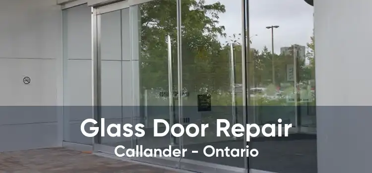 Glass Door Repair Callander - Ontario