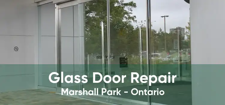Glass Door Repair Marshall Park - Ontario