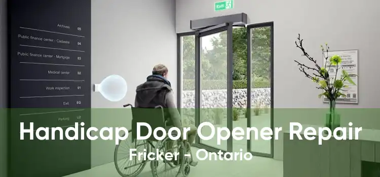 Handicap Door Opener Repair Fricker - Ontario