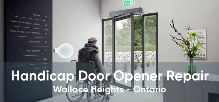 Handicap Door Opener Repair Wallace Heights - Ontario