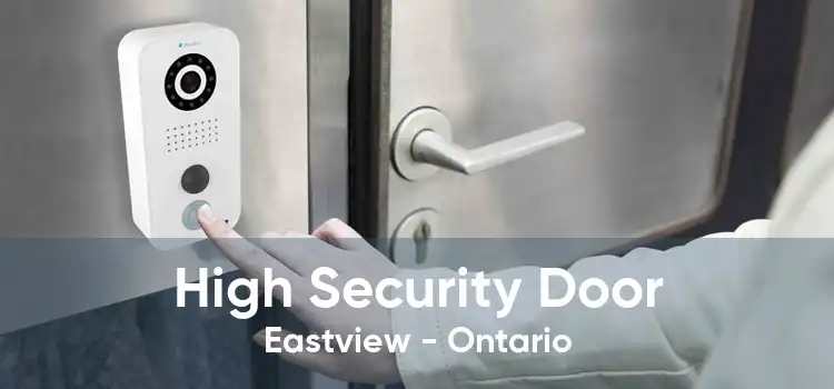 High Security Door Eastview - Ontario