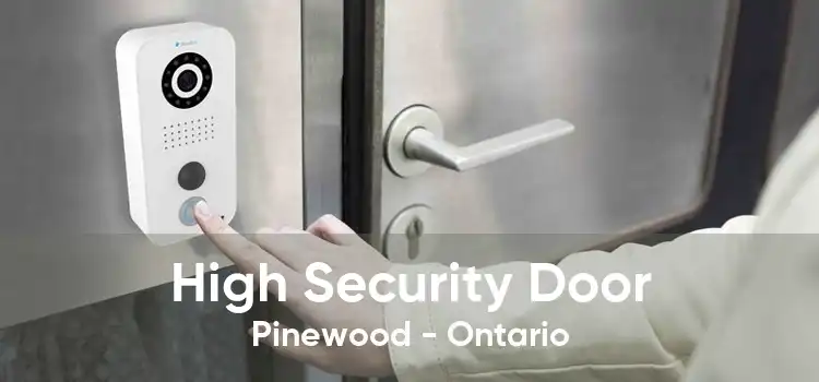 High Security Door Pinewood - Ontario