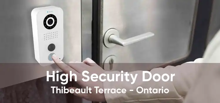 High Security Door Thibeault Terrace - Ontario