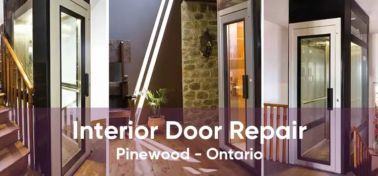 Interior Door Repair Pinewood - Ontario