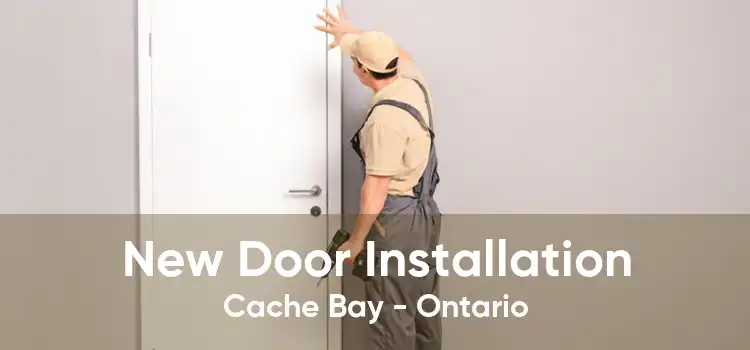 New Door Installation Cache Bay - Ontario