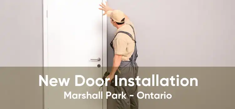 New Door Installation Marshall Park - Ontario