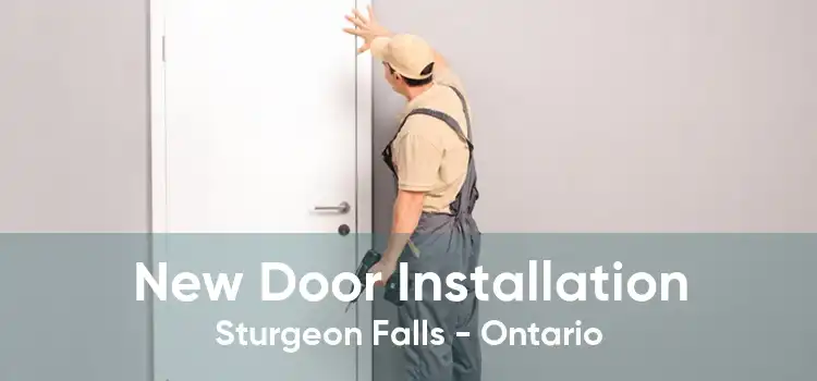 New Door Installation Sturgeon Falls - Ontario