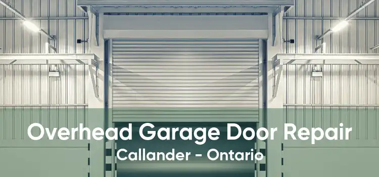 Overhead Garage Door Repair Callander - Ontario
