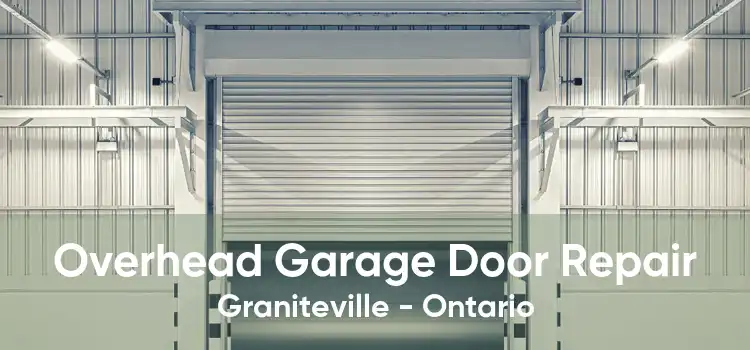 Overhead Garage Door Repair Graniteville - Ontario