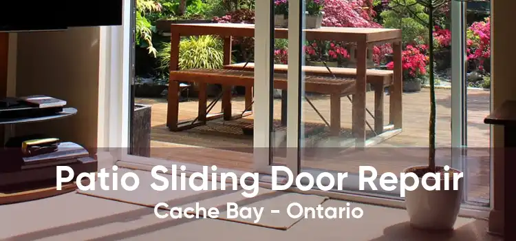 Patio Sliding Door Repair Cache Bay - Ontario