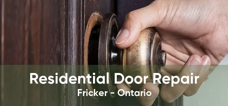 Residential Door Repair Fricker - Ontario