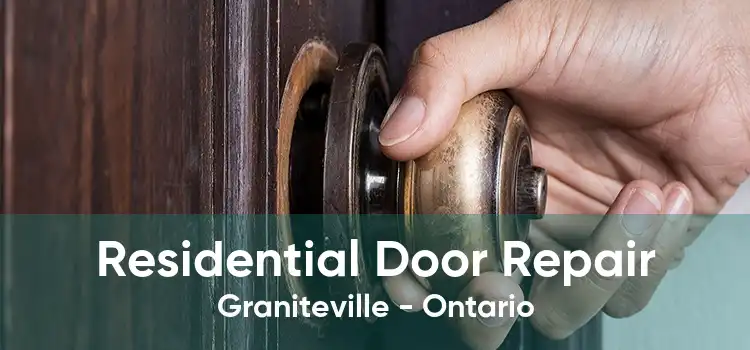 Residential Door Repair Graniteville - Ontario