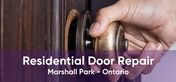 Residential Door Repair Marshall Park - Ontario